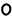 0
