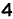 4